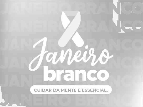 Janeiro Branco - Campanha dedicada à saúde mental